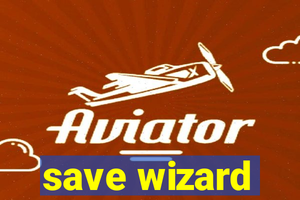 save wizard